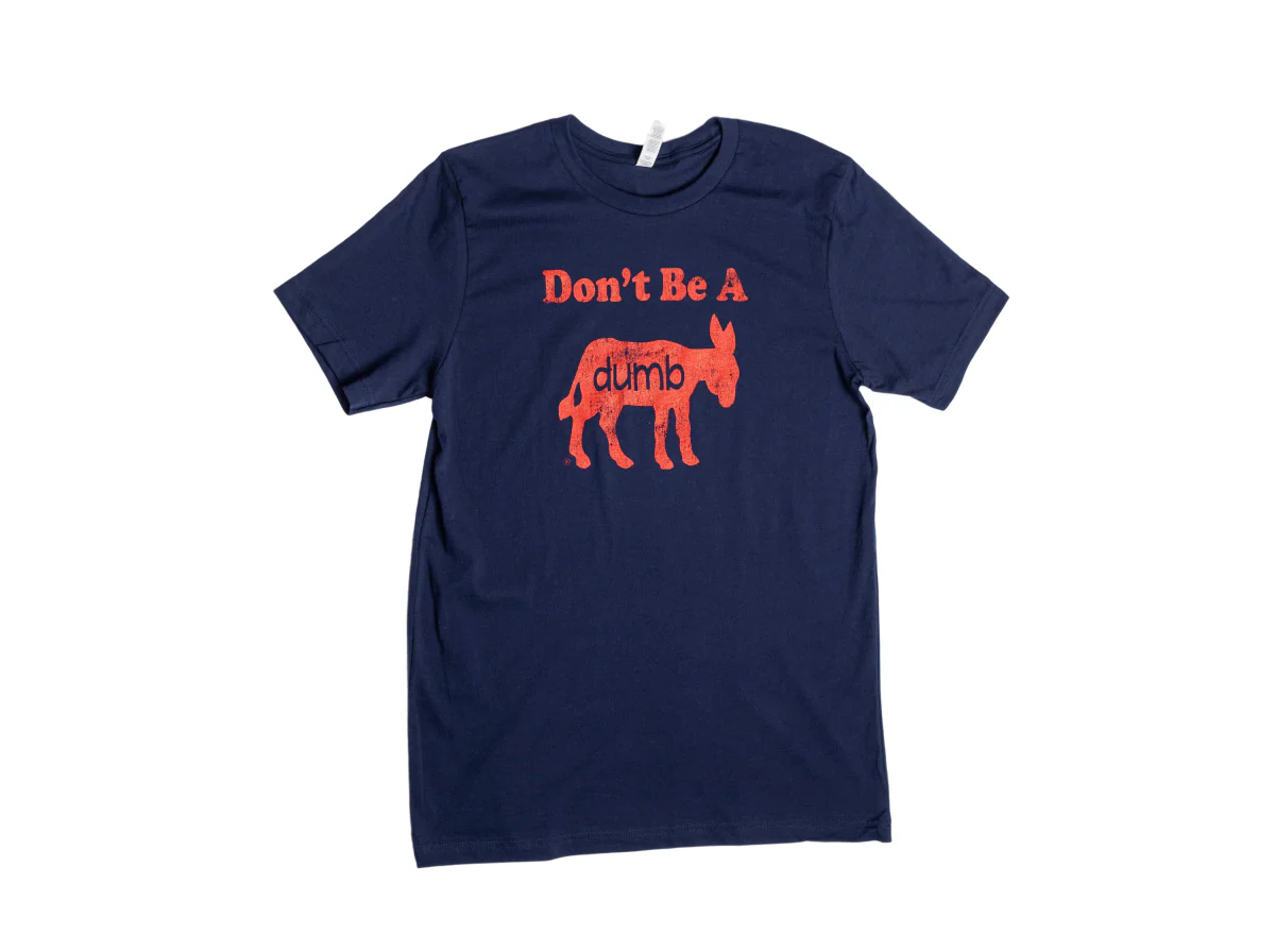Don't be a dumb ass shirt